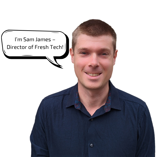 Sam James - Director of Fresh Tech